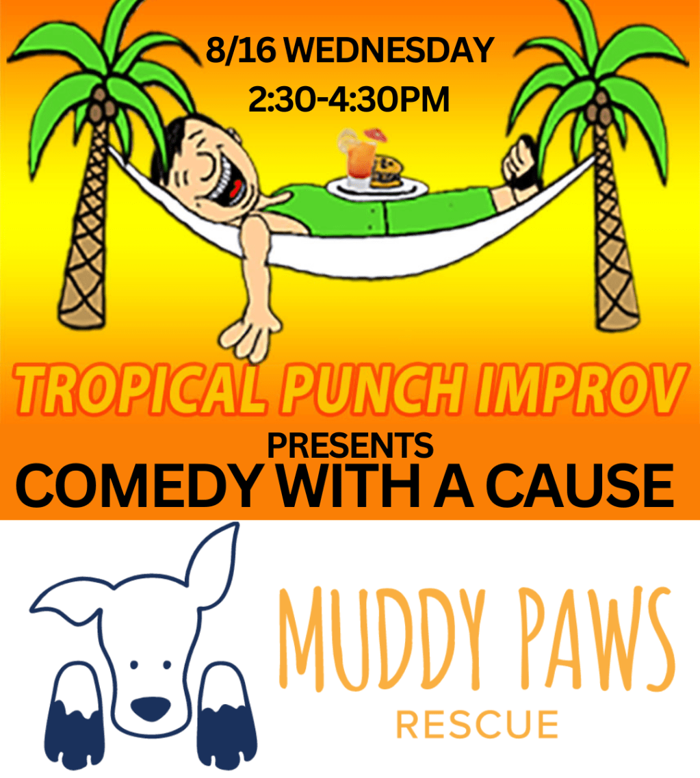 8/16 Wednesday 3pm TROPICAL PUNCH Improv presents, Comedy with a&nbsp;Cause