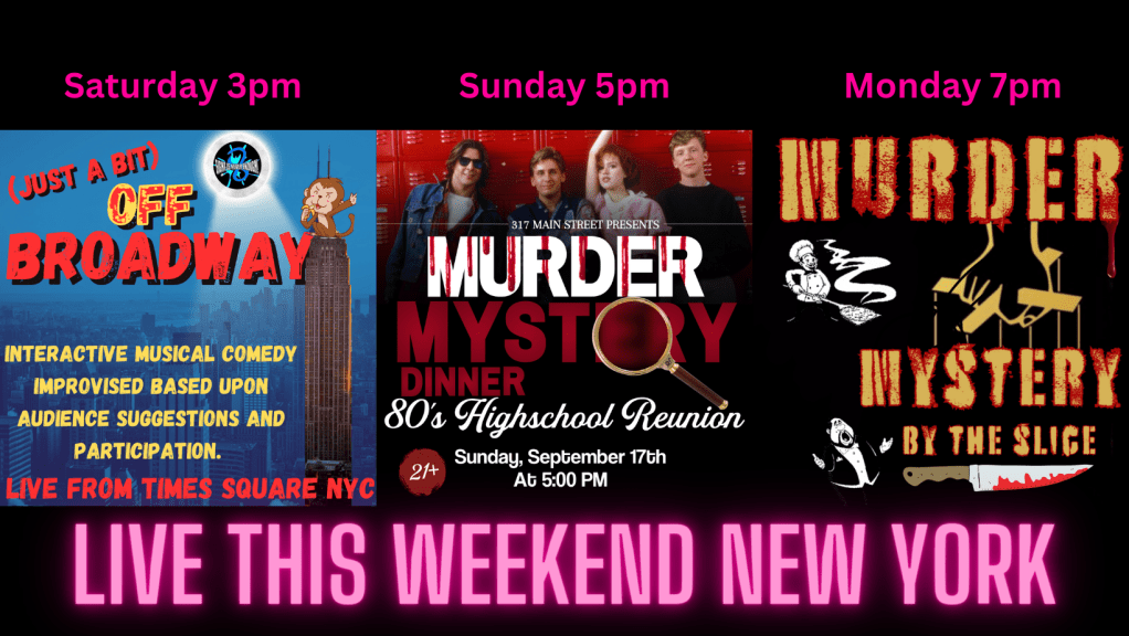 THIS WEEKEND Improv Comedy Off Broadway, Murder Mystery Long Island,  Bronx Little Italy New&nbsp;York